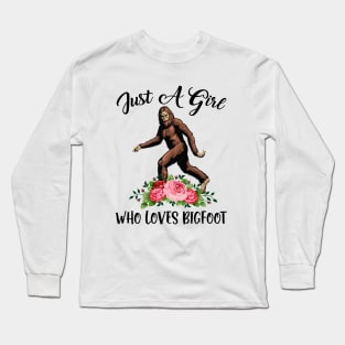 Just a girl who loves Bigfoot Long Sleeve T-Shirt